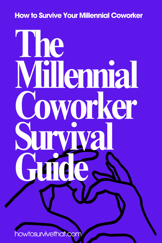 The Millennial Coworker Survival Guide